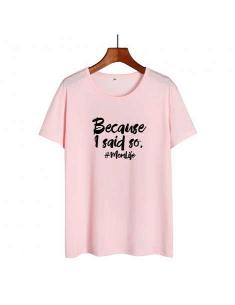 T-Shirts Summer New Women Tops Mom Life Funny Saying T Shirts Because I Said So Letters Tshirt Sarcastic Harajuku Mom Tee Shi...