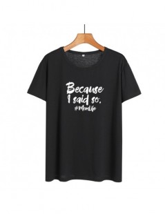 T-Shirts Summer New Women Tops Mom Life Funny Saying T Shirts Because I Said So Letters Tshirt Sarcastic Harajuku Mom Tee Shi...