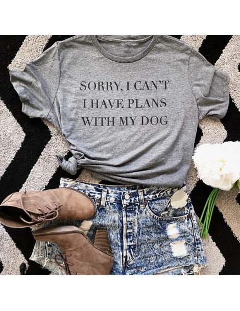 T-Shirts Sorry I Can't I Have Plans With My Dog women T-Shirt Dog Lover Gift Dog Mom tshirt Summer Cotton Cool female t shirt...